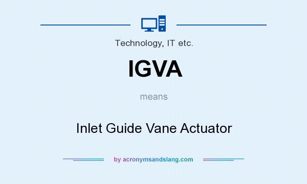 What does IGVA mean? It stands for Inlet Guide Vane Actuator
