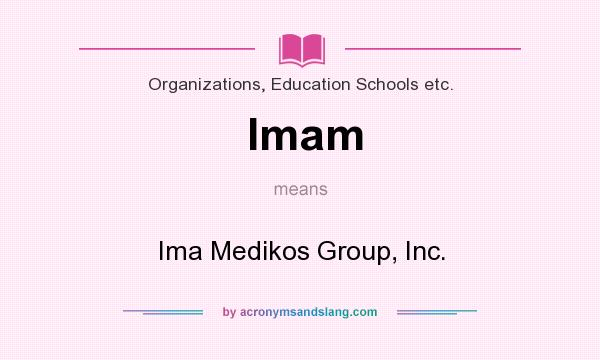 What does Imam mean? It stands for Ima Medikos Group, Inc.