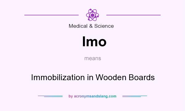 What does Imo mean? It stands for Immobilization in Wooden Boards