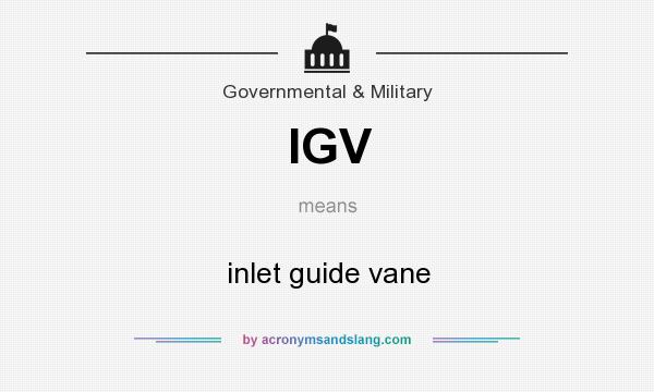 What does IGV mean? It stands for inlet guide vane