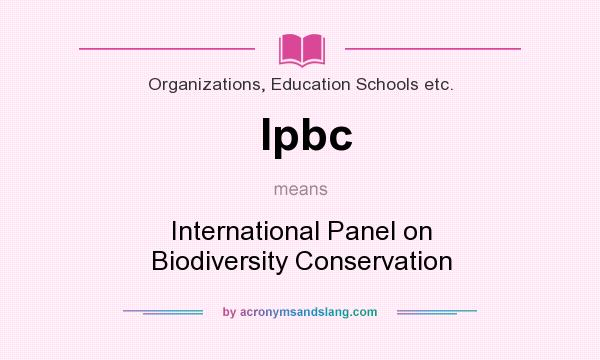 What does Ipbc mean? It stands for International Panel on Biodiversity Conservation