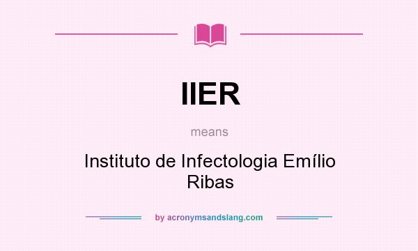 What does IIER mean? It stands for Instituto de Infectologia Emílio Ribas