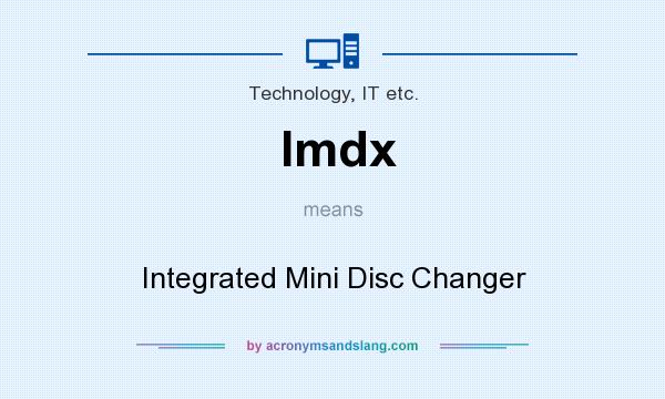 What does Imdx mean? It stands for Integrated Mini Disc Changer