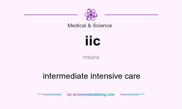 What does iic mean? It stands for intermediate intensive care