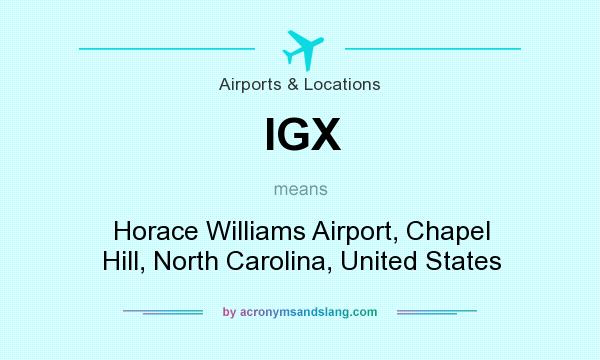 What does IGX mean? It stands for Horace Williams Airport, Chapel Hill, North Carolina, United States