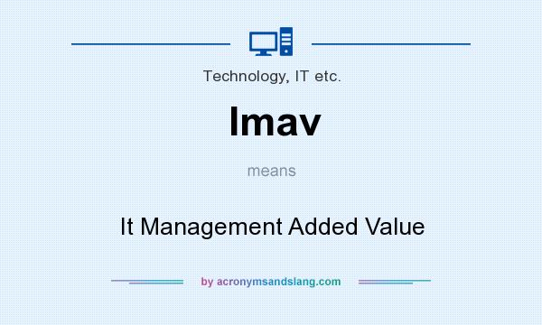 What does Imav mean? It stands for It Management Added Value
