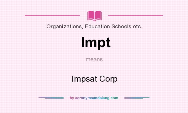 What does Impt mean? It stands for Impsat Corp