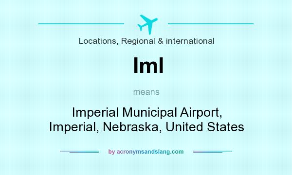 What does Iml mean? It stands for Imperial Municipal Airport, Imperial, Nebraska, United States