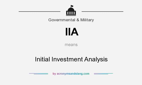 What does IIA mean? It stands for Initial Investment Analysis