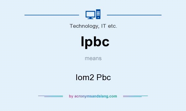 What does Ipbc mean? It stands for Iom2 Pbc