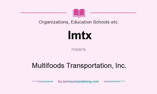 What does Imtx mean? It stands for Multifoods Transportation, Inc.