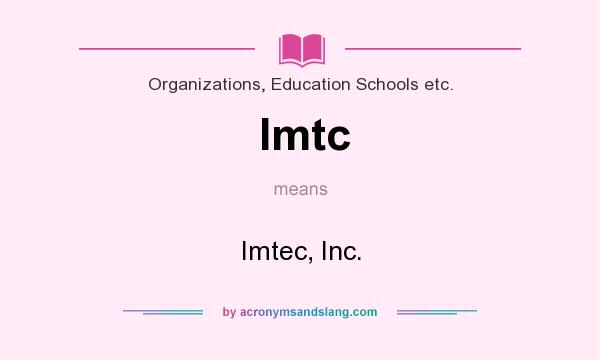 What does Imtc mean? It stands for Imtec, Inc.