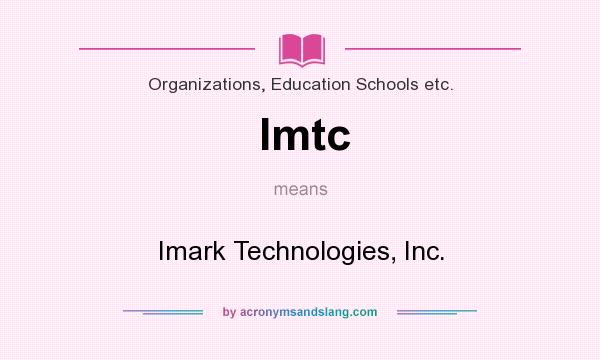 What does Imtc mean? It stands for Imark Technologies, Inc.