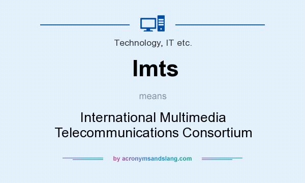 What does Imts mean? It stands for International Multimedia Telecommunications Consortium