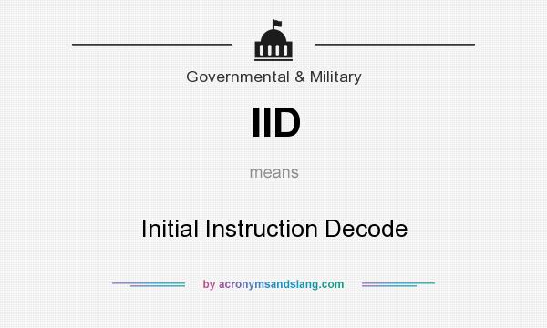 What does IID mean? It stands for Initial Instruction Decode