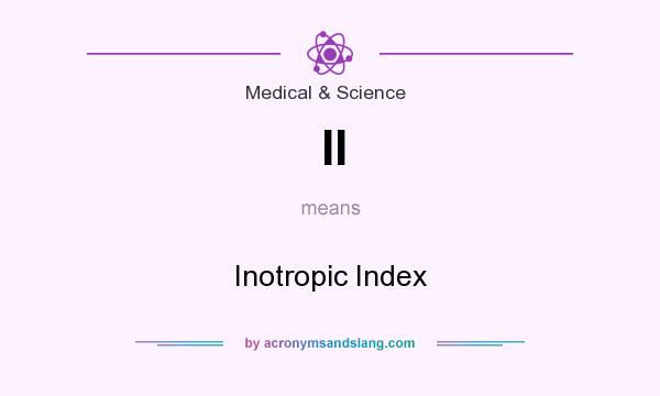 What does II mean? It stands for Inotropic Index