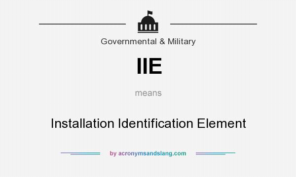 What does IIE mean? It stands for Installation Identification Element
