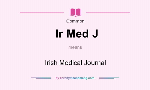 What does Ir Med J mean? It stands for Irish Medical Journal