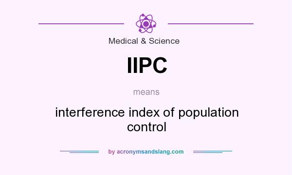 What does IIPC mean? It stands for interference index of population control