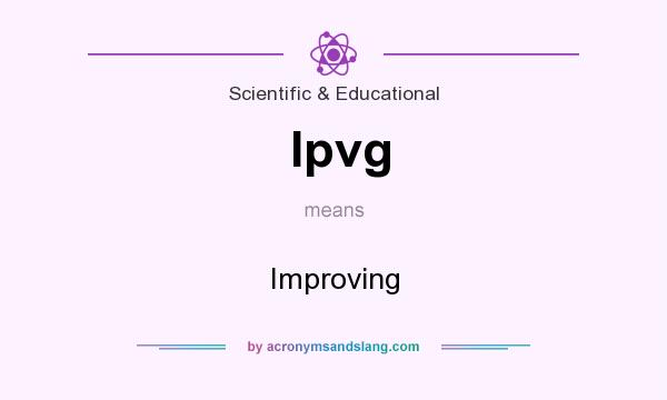 What does Ipvg mean? It stands for Improving