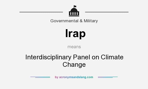 What does Irap mean? It stands for Interdisciplinary Panel on Climate Change