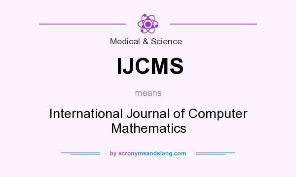 What does IJCMS mean? It stands for International Journal of Computer Mathematics