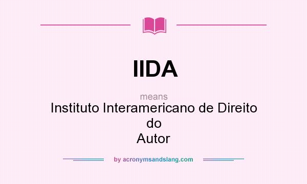 What does IIDA mean? It stands for Instituto Interamericano de Direito do Autor