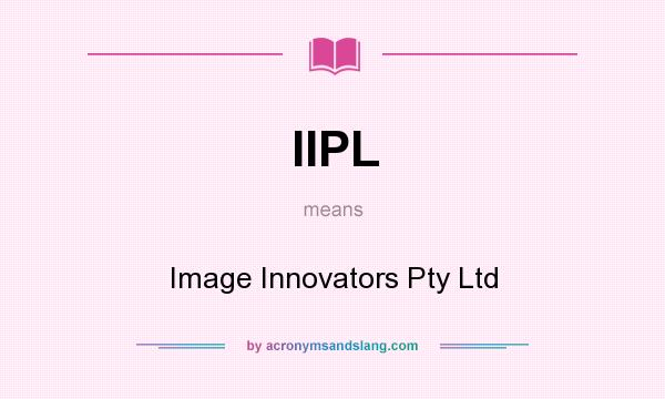 What does IIPL mean? It stands for Image Innovators Pty Ltd