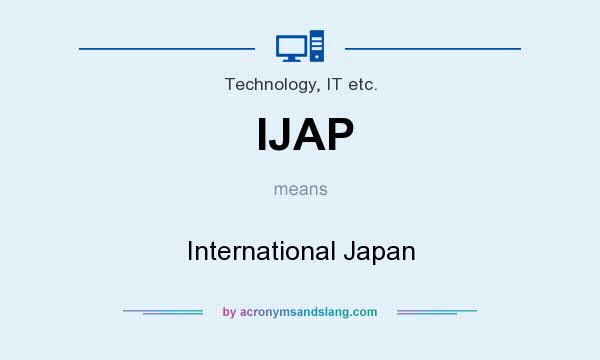 What does IJAP mean? It stands for International Japan