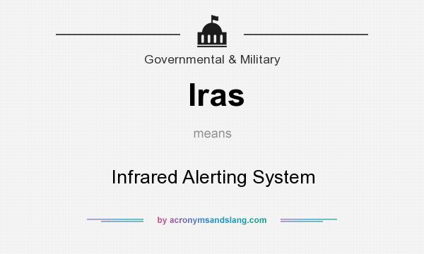 What does Iras mean? It stands for Infrared Alerting System