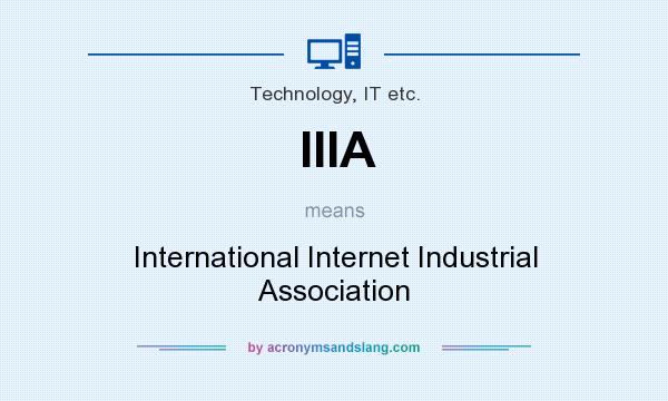 What does IIIA mean? It stands for International Internet Industrial Association