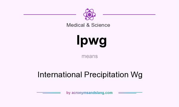 What does Ipwg mean? It stands for International Precipitation Wg