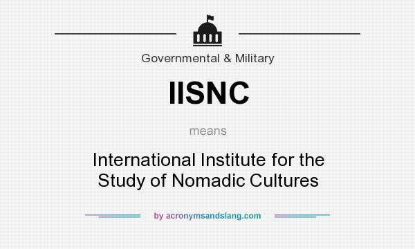 What does IISNC mean? It stands for International Institute for the Study of Nomadic Cultures