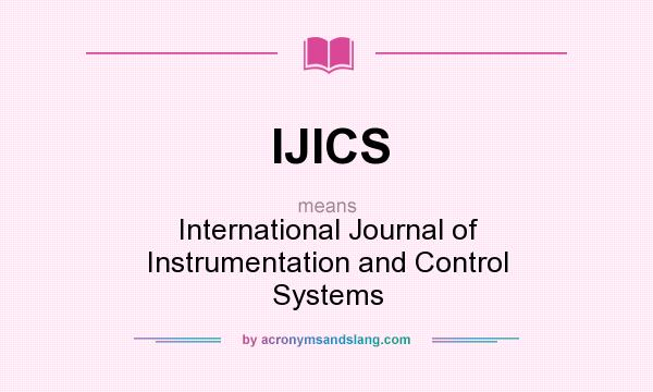 What does IJICS mean? It stands for International Journal of Instrumentation and Control Systems