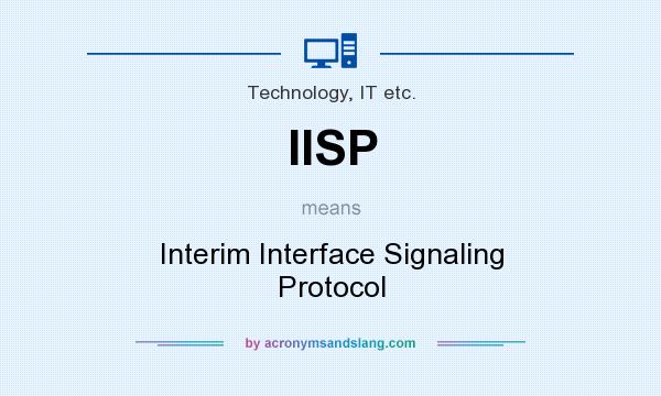 What does IISP mean? It stands for Interim Interface Signaling Protocol