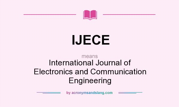 What does IJECE mean? It stands for International Journal of Electronics and Communication Engineering