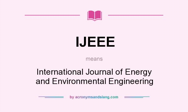 What does IJEEE mean? It stands for International Journal of Energy and Environmental Engineering