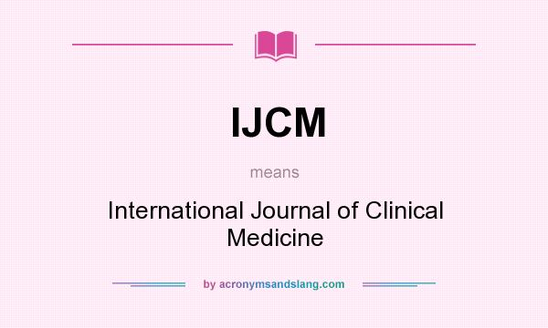 What does IJCM mean? It stands for International Journal of Clinical Medicine