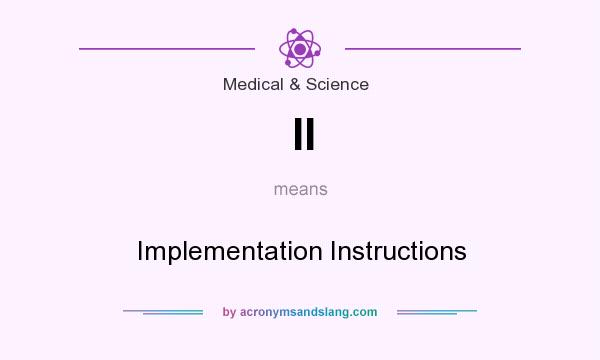 What does II mean? It stands for Implementation Instructions