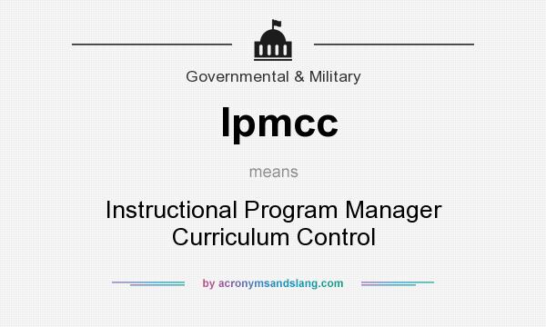 What does Ipmcc mean? It stands for Instructional Program Manager Curriculum Control