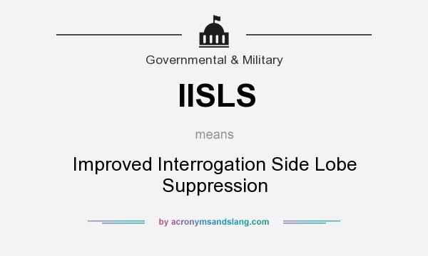 What does IISLS mean? It stands for Improved Interrogation Side Lobe Suppression