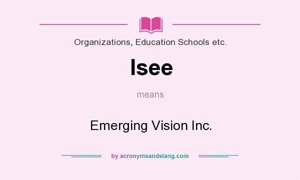 What does Isee mean? It stands for Emerging Vision Inc.