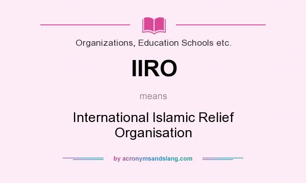 What does IIRO mean? It stands for International Islamic Relief Organisation