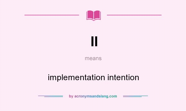 What does II mean? It stands for implementation intention