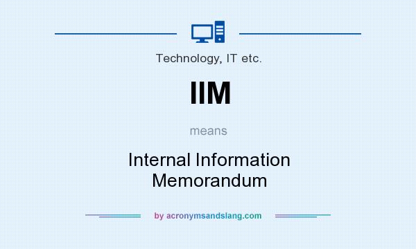 What does IIM mean? It stands for Internal Information Memorandum