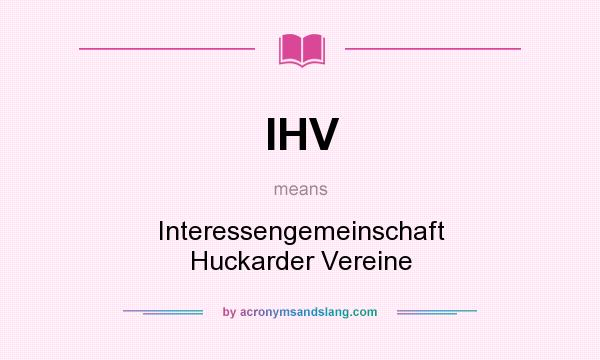 What does IHV mean? It stands for Interessengemeinschaft Huckarder Vereine
