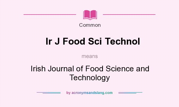 What does Ir J Food Sci Technol mean? It stands for Irish Journal of Food Science and Technology