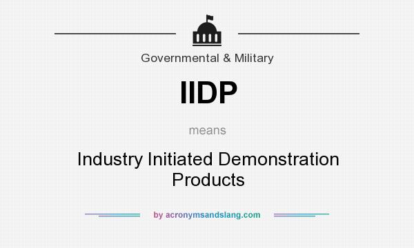 What does IIDP mean? It stands for Industry Initiated Demonstration Products
