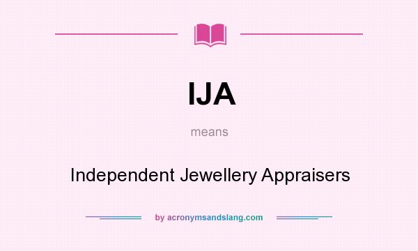 What does IJA mean? It stands for Independent Jewellery Appraisers