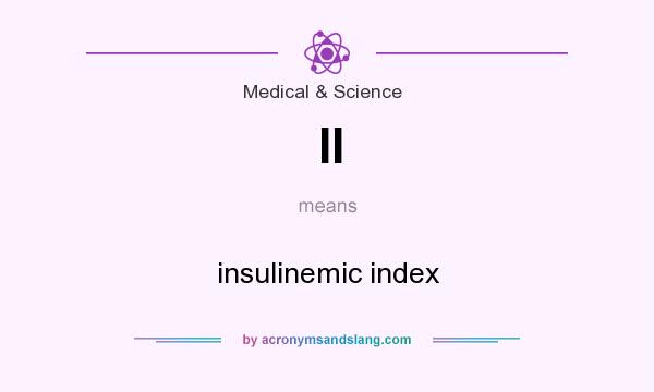 What does II mean? It stands for insulinemic index